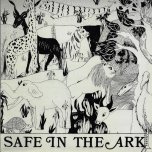 Safe In The Ark - Alpha And Omega