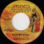 Save My Soul / King Of The Nile Riddim - Junior Kelly