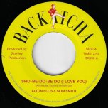 Sho Be Do Be Do (I Love You) / Be True - Alton Ellis And Slim Smith / Alton Ellis