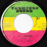 Six Babylon / Cool Down Your Temper Ver - Linval Thompson / Roots Radics