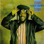 Slow Down - Dennis Brown
