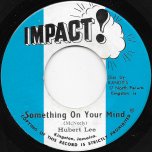 Something On Your Mind / Ver - Hubert Lee / Impact All Stars