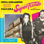 Superfluido Inna Rocky Studio - Nina Girassois Meets Paulera