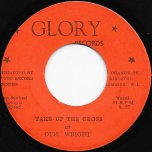 Take Up The Cross / The Man Of Gaililee - Otis Wright