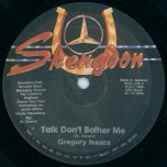 Talk Don't Bother Me / Talking Dub	 - Gregory Isaacs / Lloyd Parks & We The People