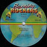 Teacher Teacher / Teach The Youth / Golden Rule - Blue Bells / Jah Berry
