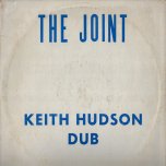 The Joint - Keith Hudson Dub - Keith Hudson