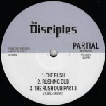 The Rush / Rushing Dub / The Rush Dub Part 3 / Tabla March / Tabla March Dub / Tabla March Dub Part 2 - The Disciples