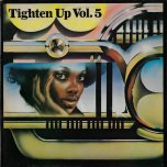 Tighten Up Vol 5 - Various..Delroy Wilson..Clancy Eccles..Errol Dunkley..The Maytals..Bob Marley And The Wailers