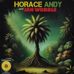 Timeless Roots - Horace Andy And Jah Wobble