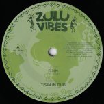 Tisin / Tisin In Dub - Zulu Vibes