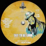 Try To Be Good / Dub It In Your Neighbourhood - U Roy / Petah Sunday