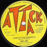 Tubby At The Controls / Dignity And Principle - Big Joe / King Tubby