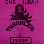 Twinkle's Riddim - Dub Judah