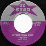 Uptown Friday Night / Ver - Trinity