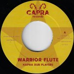 Warrior Flute / Warrior Dub - Kapra Dub Players