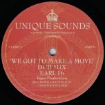 We Got To Make A Move / Dub Mix / Dont give Up / Dub Mix - Earl Sixteen 