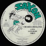 We Need A Revolution / Mix II / Power Of Jah / Mix II - Lloyd Brown