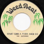 What Can A Poor Man Do / Ver - The Sufferers