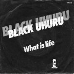 What Is Life / Solidarity - Black Uhuru