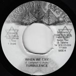 When We Cry / Hitman Riddim - Turbulence