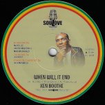 When Will It End / When Will It Dub - Ken Boothe / Soulove Band And Nick Manasseh