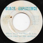 Where Have You Been So Long / Yes Oh Yes - Keith Cole And The Heptones / The Black African With Family All Star