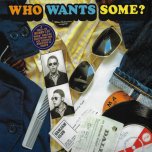 Who Wants Some - Various - Tommy McCook / Roland Alphonso / D Tony Lee / Headley Bennett