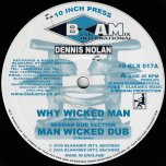 Why Wicked Man / Man Wicked Dub / Black Revolution / Vanguard Ision II - Dennis Nolan 