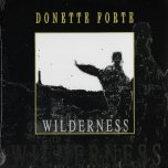 Wilderness - Donette Forte